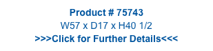 Product # 75743
W57 x D17 x H40 1/2
>>>Click for Further Details<<<