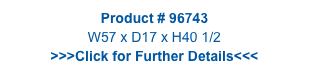 Product # 96743
W57 x D17 x H40 1/2
>>>Click for Further Details<<<