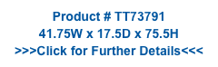 Product # TT73791
41.75W x 17.5D x 75.5H
>>>Click for Further Details<<<