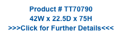 Product # TT70790
42W x 22.5D x 75H
>>>Click for Further Details<<<